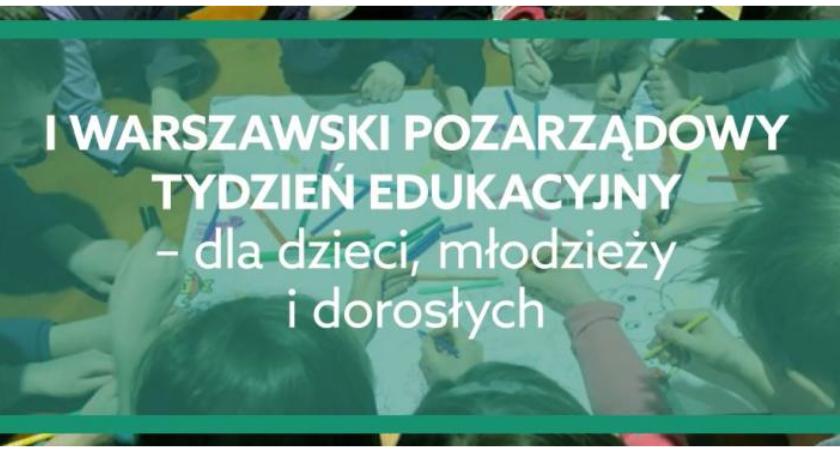 I Warszawski Tydzień Edukacyjny. 66 różnego rodzaju zajęć ZA DARMO!