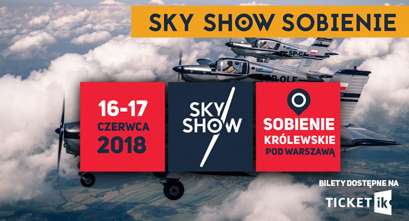 Niesamowita impreza dla fanów lotnictwa: SKY SHOW Sobienie Królewskie 2018 już 16 czerwca! [KONKURS]