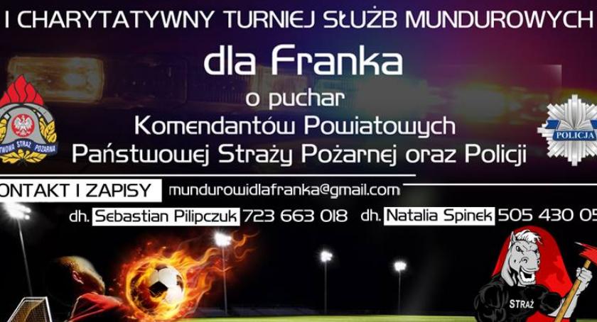 I Charytatywny Turniej Służb Mundurowych dla Franka