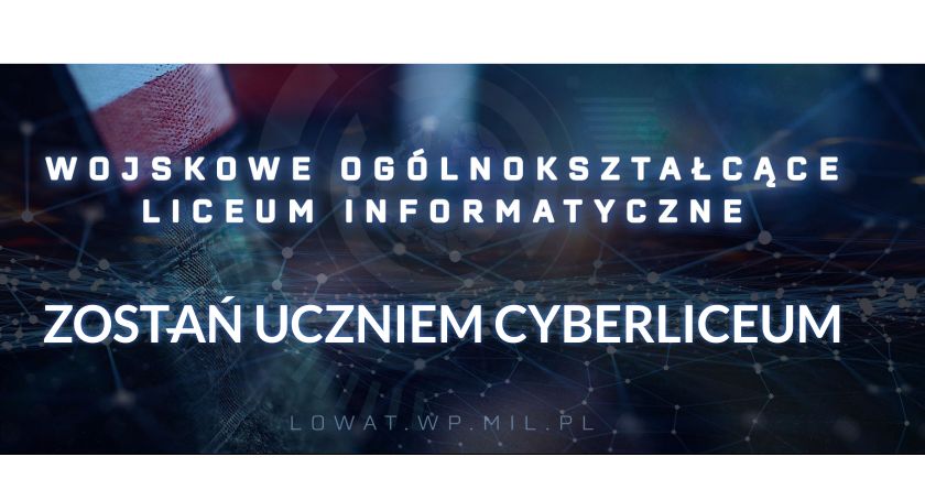 Trwa nabór do Wojskowego Ogólnokształcącego Liceum Informatycznego!