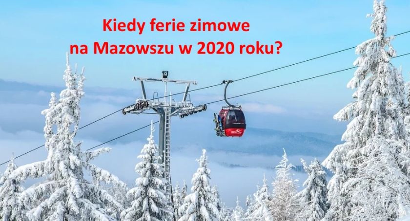 Kiedy ferie zimowe na Mazowszu w 2020 roku?