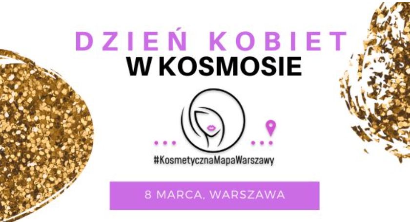 Kosmiczny Dzień Kobiet z Kosmetyczną Mapą Warszawy!