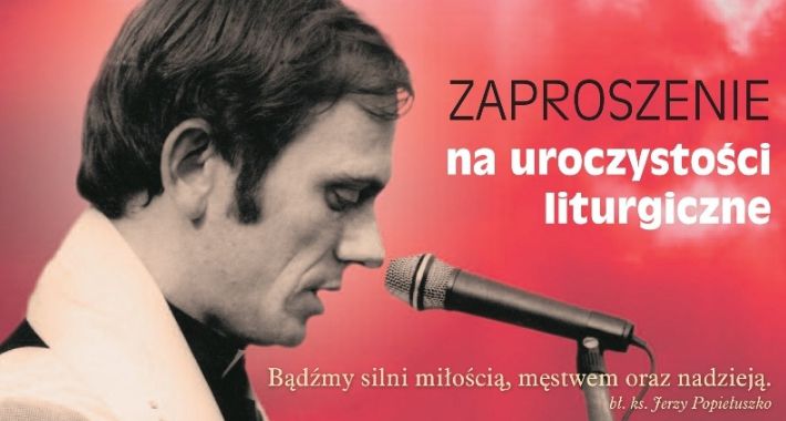 31. rocznica męczeńskiej śmierci Bł. Ks. Jerzego Popiełuszki