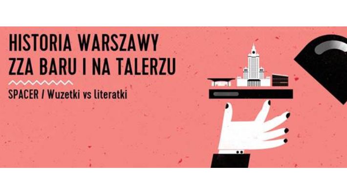 Rumsztyk vs. lorneta z meduzą. Historia Warszawy na talerzu.