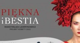 Piękna i Bestia - Projekt Kobiety 2022