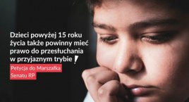 Dziecko to nie dorosły. Przyjazne przesłuchania z udziałem dzieci po 15 roku życia