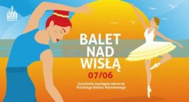 Widzieliście kiedyś balet nad Wisłą?