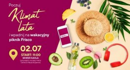 Wczujmy się w to lato! Wakacyjny piknik Frisco jest dla wszystkich