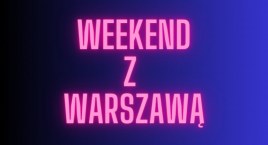 Weekendowe wydarzenia w Warszawie: będzie zabawa! [12-13.08]