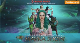Wspaniałe widowisko MAVKA SHOW dotrze do Warszawy!