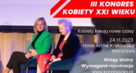 III Kongres Kobiety XXI Wieku za kilka dni. W programie tylko ciekawe rzeczy! 