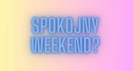 W spokojny weekend: może wyprzedaże? 