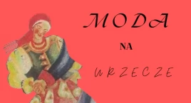 Moda na Urzecze - czyli czarujący piknik w Wawrze, na który trzeba iść