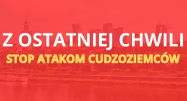 PILNE! Radni żądają zwołania sesji. Chodzi o ataki cudzoziemców w Warszawie