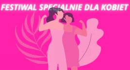 Nadchodzi III Ciałopozytywny Festiwal dla Kobiet. Sprawdźcie program!