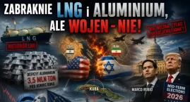Zabraknie LNG i aluminium, ale wojen - NIE!