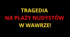 ZWŁOKI na PLAŻY NUDYSTÓW w Wawrze. 