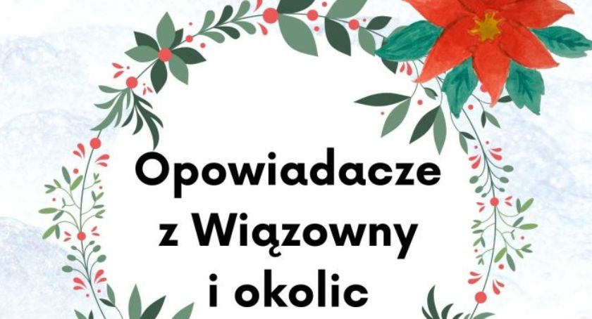 Baśnie i historie prawdziwe – spotkanie z opowiadaczami z Wiązowny