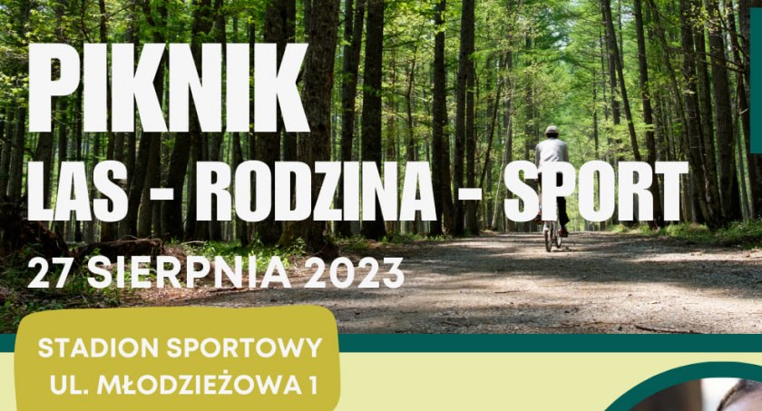 Piknik w Gliniance pod hasłem LAS - RODZINA - SPORT