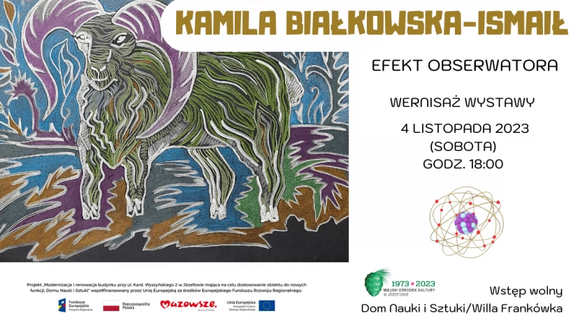 Efekt obserwatora / wernisaż wystawy Kamili Białkowskiej-Ismaił