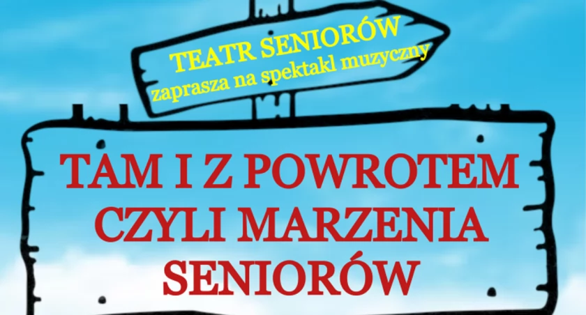 „Tam i z powrotem, czyli marzenia seniorów”