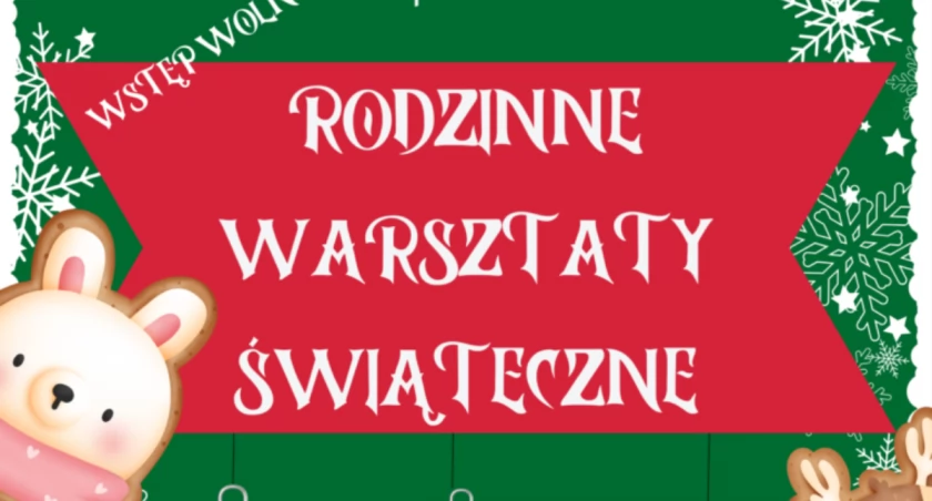 Warsztaty świąteczne dla całej rodziny