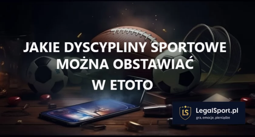Jakie dyscypliny można obstawiać w eToto?