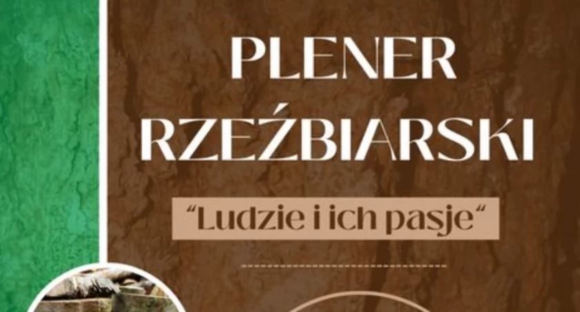 Ludzie i ich pasje - plener rzeźbiarski