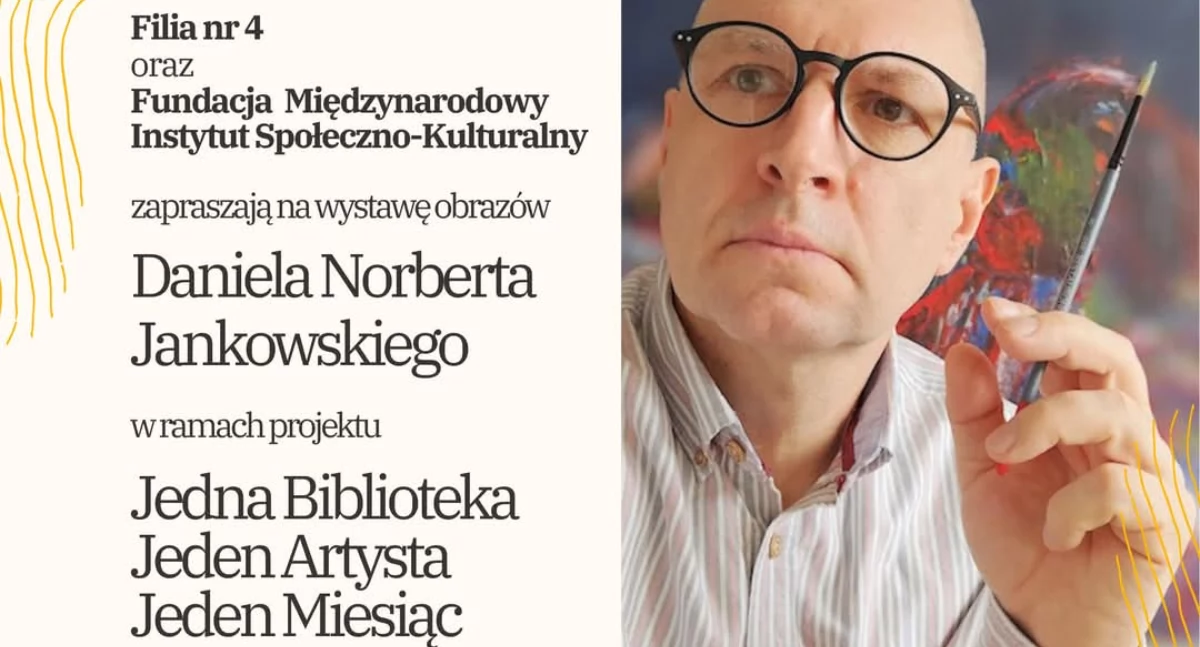 Wystawa malarstwa Daniela Norberta Jankowskiego 