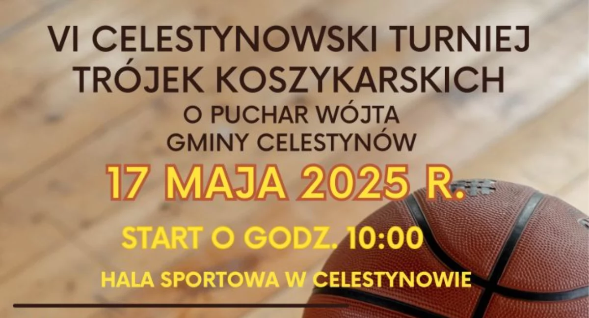 VI Celestynowski Turniej Trójek Koszykarskich już 17 maja – zgłoś swoją drużynę!