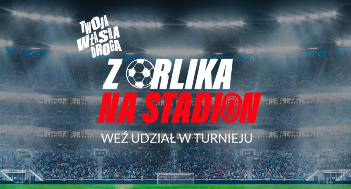 Turniej „Z ORLIKA NA STADION!” – szansa, której nie możesz przegapić!
