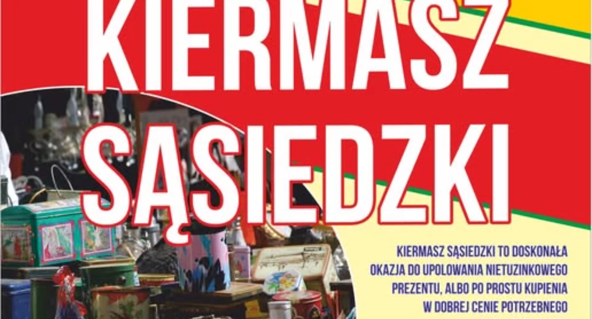 Kiermasz Sąsiedzki w Celestynowie – Przyjdź, poznaj sąsiadów i znajdź coś wyjątkowego!