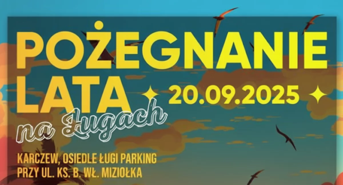 Pożegnanie Lata na Ługach – koncerty, zabawa i wyjątkowa gwiazda wieczoru