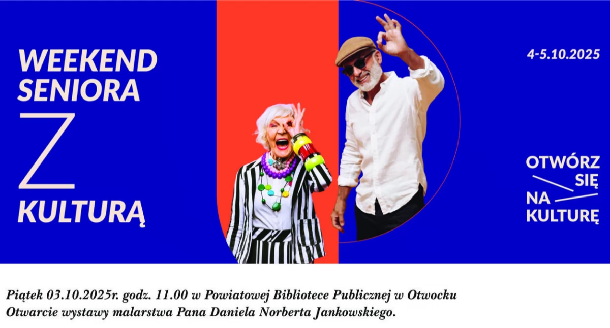 Otwórz się na Kulturę! Weekend Seniora z Kulturą w Otwocku