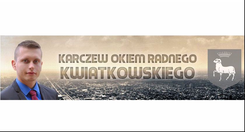 Karczew okiem radnego Kwiatkowskiego - Zagrożone bezpieczeństwo w gminie? - NR 9