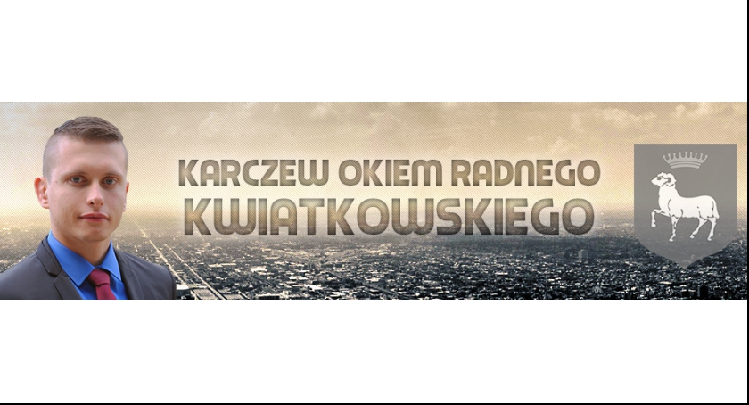 Karczew okiem radnego Kwiatkowskiego - Kontrowersje wokół fuzji KPEC i WiKK - NR 11