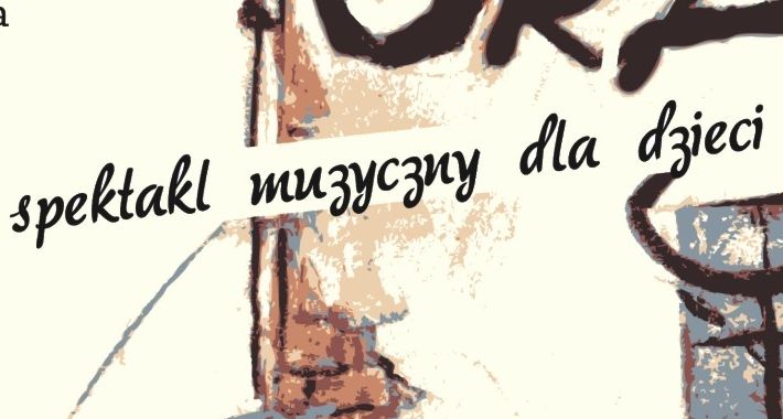 Spektakl muzyczny dla dzieci 