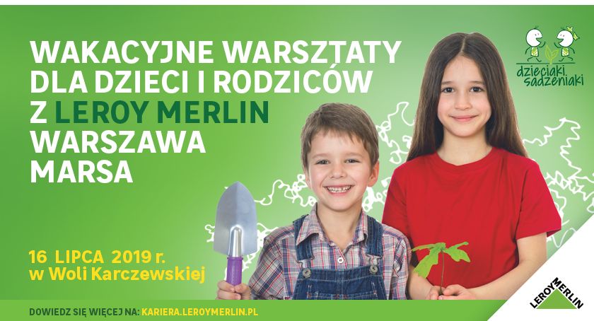 Wakacyjne warsztaty dla dzieci i rodziców z Leroy Merlin Warszawa Marsa