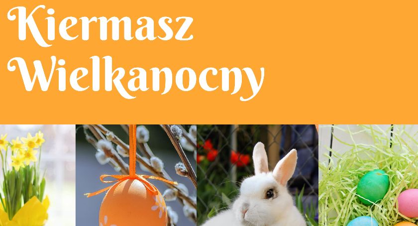 WYDARZENIE ODWOłANE Kiermasz Wielkanocny - zapraszamy wystawców