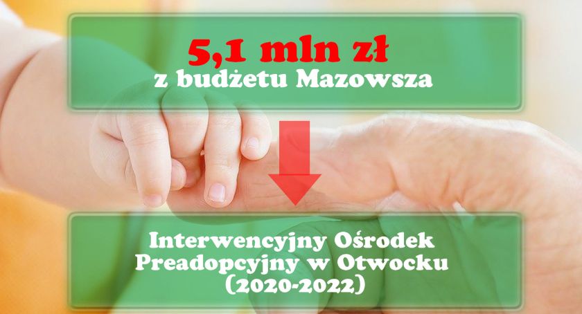 Interwencyjny Ośrodek Preadopcyjny w Otwocku - 5,1 mln zł wsparcia z budżetu Mazowsza 