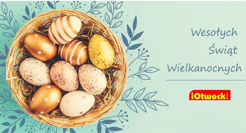 Wesołych Świąt Wielkanocnych 2020 od redakcji iOtwock.info