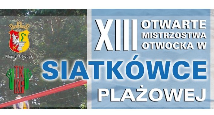  XIII Otwarte Mistrzostwa Otwocka w Siatkówce Plażowej