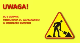 Przebudowa ul. Warszawskiej w Sobieniach Biskupich – utrudnienia w ruchu
