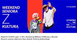 Otwórz się na Kulturę! Weekend Seniora z Kulturą w Otwocku