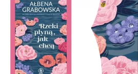 Wakacyjne spotkanie z literaturą: „Rzeki płyną, jak &hellip;