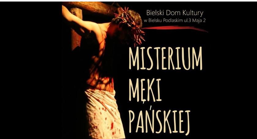 Misterium Męki Pańskiej w Bielsku Podlaskim