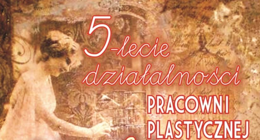 5-lecie działalności plastycznej ATELIER