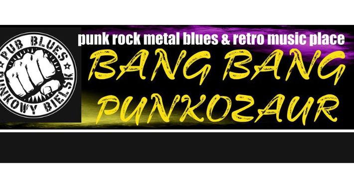 Bang Bang i Punkozaur w Pub Blues