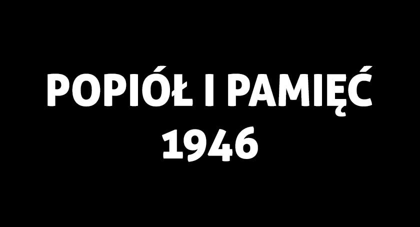 Popiół i pamięć 1946 w Bielskim Domu Kultury