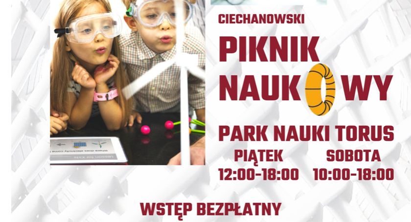 Pierwszy naukowy piknik w Ciechanowie już w ten weekend